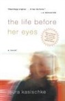 Laura Kasischke - The Life Before Her Eyes