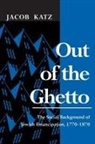 Jacob Katz - Out of the Ghetto