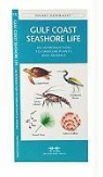 James Kavanagh, Waterford Press, Raymond Leung - Gulf Coast Seashore Life: An Introduction to Familiar Plants and Animals