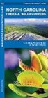 James Kavanagh, Waterford Press, Raymond Leung - North Carolina Trees & Wildflowers: A Folding Pocket Guide to Familiar Species