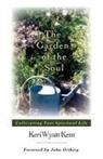 Keri Wyatt Kent - The Garden of the Soul