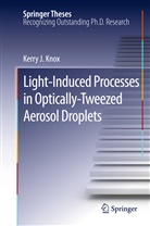 Kerry J Knox, Kerry J. Knox - Light-Induced Processes in  Optically-Tweezed Aerosol Droplets
