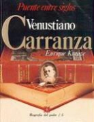Enrique Krauze - Venustiano Carranza: Puente Entre Siglos