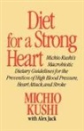 Alex Jack, Michio Kushi - Diet for a Strong Heart