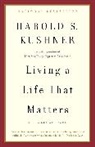Harold S Kushner, Harold S. Kushner - Living a Life That Matters