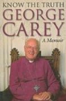 George Carey - Know the Truth