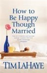 Dr Tim LaHaye, Tim LaHaye - How to be happy though married