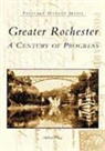 Michael Leavy - Greater Rochester: A Century of Progress