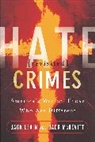 Jack Levin, Jack McDevitt, Jack Levin Mcdevitt - Hate Crimes Revisited