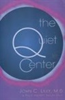 Collectif, John C Lilly, John C. Lilly, John Cunningham Lilly, M.d. John C. Lilly Lilly, Philip Hansen Bailey Lilly... - Quiet Center