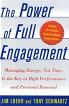 James E. Loehr, Jim Loehr, Tony Schwartz - The Power of Full Engagement