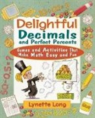 L Long, Lynette Long, Long Lynette, Tina Cash-Walsh - Delightful Decimals and Perfect Percents