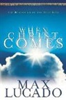 Max Lucado - When Christ Comes