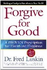 Fred Luskin, Frederic Luskin, Luskin Frederic - Forgive for Good