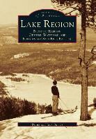 Diane Barnes, Diane And Jack Barnes, Jack Barnes - Lake Region: Bridgton, Harrison, Otisfield, Waterford, and Bridgton and Saco River Railroad