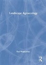 Paul Wojtkowski, Paul (University of Wales Wojtkowski, Paul A. Wojtkowski - Landscape Agroecology
