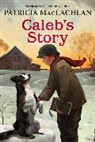 Patricia Maclachlan, MacLachlan Patricia - Caleb's Story