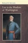Richard B McCaslin, Richard B. McCaslin - Lee in the Shadow of Washington