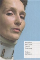 Andrew Malleson - Whiplash and other useful illnesses