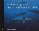 Kenneth Mallory, Kenneth Mallory - Swimming With Hammerhead Sharks