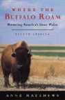 Anne Matthews - Where the Buffalo Roam