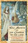 Caitlin Matthews, Caitlín Matthews - King Arthur and the Goddess of the Land