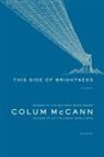 Colum McCann - This Side of Brightness