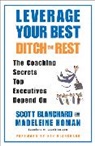 Kenneth H. Blanchard, Scott Blanchard, Scott/ Homan Blanchard, Madeleine Homan - Leverage Your Best, Ditch the Rest