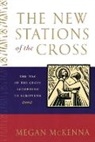 MCKENNA, Lesley McKenna, Megan McKenna, McKenna Megan - The New Stations of the Cross