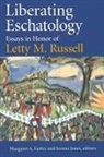 Letty Russell, Margaret A. Farley, Serene Jones - Liberating Eschatology