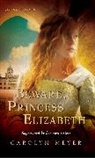Meyer Carolyn Meyer, Carolyn Meyer - Beware, Princess Elizabeth