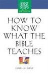 James Gray, Moody Press, Moody Press - How to Know What the Bible Teaches