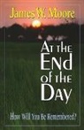 James W. Moore - At the End of the Day