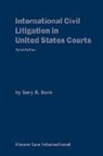 Born, Gary Born, Gary B. Born - International Civil Litigation in United States Courts: Commentary and Materials