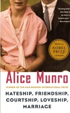 Alice Munro - Hateship, Friendship, Courtship, Loveship, Marriage: