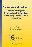 Lang, Michael Lang, Michael Lang, Lang, Michael Lang, PISTONE... - Source Versus Residence: Problems Arising from the Allocation of Taxing Rights in Tax Treaty Law and Possible Alternatives