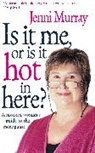 Jenni Murray - Is It Me, or Is It Hot in Here?