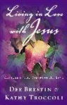 Dee Brestin, Thomas Nelson Publishers, Kathy Troccoli - Living in Love with Jesus