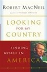 Robert MacNeil - Looking For My Country