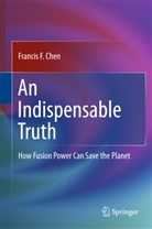Francis Chen, Francis F. Chen - An Indispensable Truth
