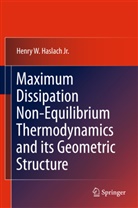 Henry W. Haslach, Henry W Haslach Jr, Henry W. Haslach Jr, Henry W. Haslach Jr. - Maximum Dissipation Non-Equilibrium Thermodynamics and its Geometric Structure