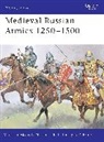 David Nicolle, Viacheslav Shpakovsky, Shpakovsky Viacheslav, Angus McBride, McBride Angus - Medieval Russian Armies 1250-1500