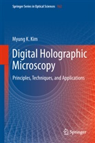 Myung K Kim, Myung K. Kim - Digital Holographic Microscopy