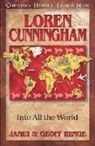 Geoff Benge, Janet Benge - Loren Cunningham: Into All the World