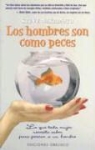 Steve Nakamoto - Los hombres son como peces : lo que toda mujer necesita saber para pescar a un hombre