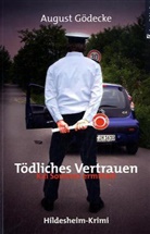 August Gödecke - Tödliches Vertrauen