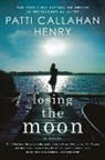 Patti Callahan Henry, Patti Callahan Henry - Losing the Moon