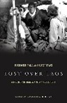 Horst Faas, Faas Horst, Richard Pyle, Richard Faas Pyle, Pyle Richard - Lost Over Laos