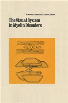 J J Martin, Lowenthal, A Lowenthal, A. Lowenthal, J. J. Martin, J.J. Martin... - Visual System in Myelin Disorders