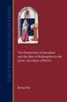Rivka Nir - The Destruction of Jerusalem and the Idea of Redemption in the Syriac Apocalypse of Baruch